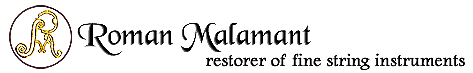 ROMAN MALAMANT restorer of fine string instruments